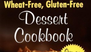 Wheat-Free Gluten-Free Dessert Cookbook